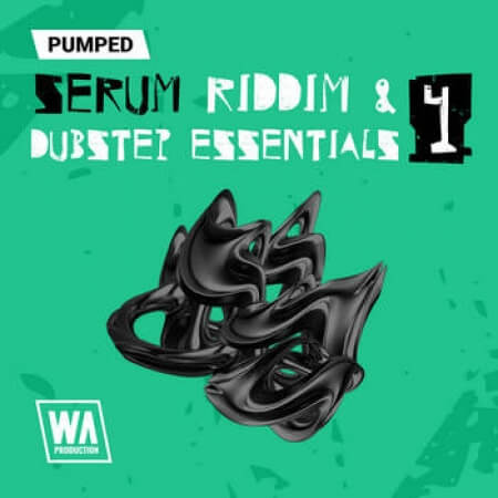 WA Production Pumped Serum Riddim and Dubstep Essentials 4 Synth Presets